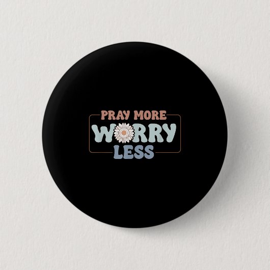 Badge Rond 5 Cm Pray More Worry Less Sunflower Motivation  (Devant)
