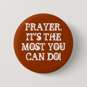 Badge Rond 5 Cm PRAYER.IT est LES LA PLUPART que VOUS POUVEZ FAIRE