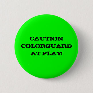 BADGE ROND 5 CM PRÉCAUTION COLORGUARD AU JEU !