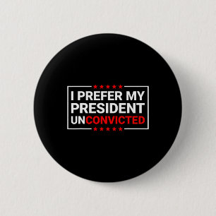 Badge Rond 5 Cm Préférer Mon Président Non condamné Funny Anti Tru