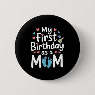 Badge Rond 5 Cm Premier anniversaire nouvelle maman bébé fête joye