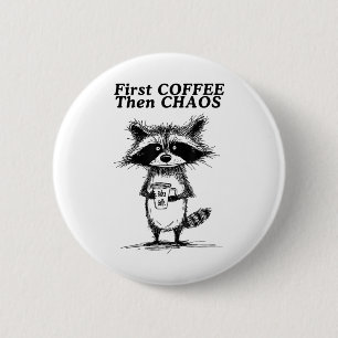 Badge Rond 5 Cm Premier café puis Chaos Funny Raccoon _1