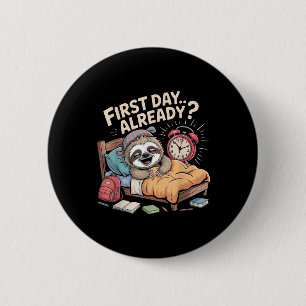 Badge Rond 5 Cm Premier jour déjà_ Réveil paresseux drôle de retou