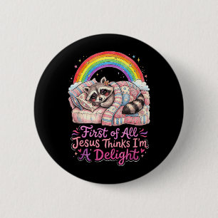 Badge Rond 5 Cm Premièrement Jésus Pense Qu'un Raton Laveur Drôle