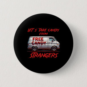 Badge Rond 5 Cm Prenons des bonbons à des étrangers Drôle Hallowee