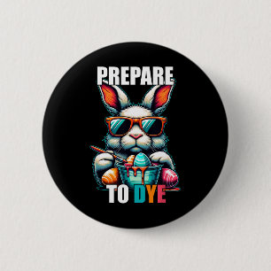 Badge Rond 5 Cm Préparez-vous à mourir Funny Easter Sunday Chasse 