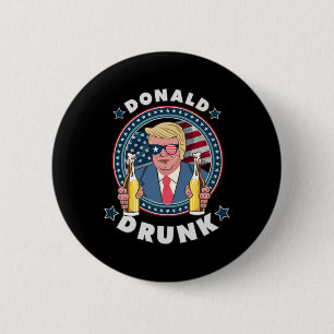 Badge Rond 5 Cm Président Donald Trump ivre du 4 juillet drôle de