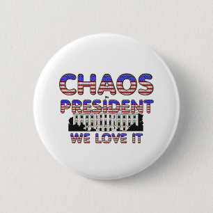 Badge Rond 5 Cm Président Du Chaos, Nous Aimons Les Boutons