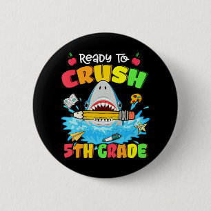 Badge Rond 5 Cm Prêt À Écraser Le Requin De 5E Année De Retour À L