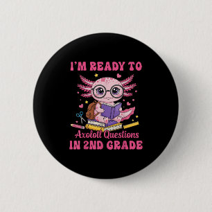 Badge Rond 5 Cm Prêt À La 2E Année Axolotl Premier Jour De L'École