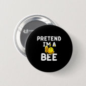 Badge Rond 5 Cm Pretend I'm A Bee Funny Lazy Easy Halloween Costum (Devant & derrière)
