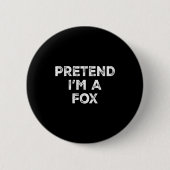 Badge Rond 5 Cm Pretend I'm A Fox Lazy Halloween Costume (Devant)