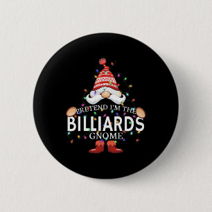 Badge Rond 5 Cm Prétendre Que Je Suis Le Billiards Gnome Correspon