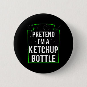 Badge Rond 5 Cm Prétendre que je suis un costume de bouteille Ketc