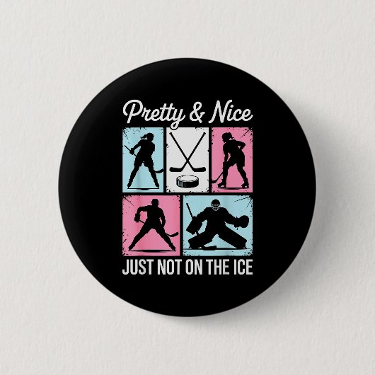 Badge Rond 5 Cm Pretty And Nice Just Not On The Ice Hockey Graphic (Devant)