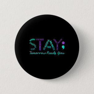 Badge Rond 5 Cm Prévention du suicide pour femmes Stay Tomorrow Ne