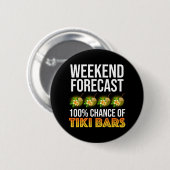 Badge Rond 5 Cm Prévisions de week-end - 100% de chances de bars T (Devant & derrière)