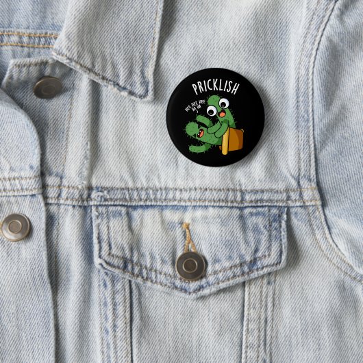 Badge Rond 5 Cm Pricklish Funny Cactus Puns Dark BG (En situation)