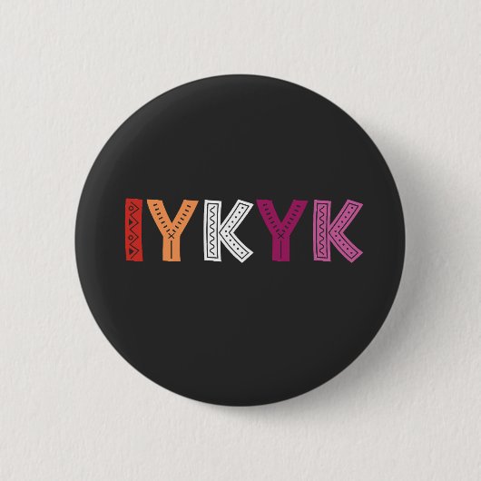 Badge Rond 5 Cm Pride lesbienne IYKYK (Devant)