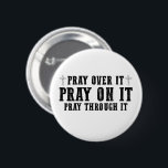 Badge Rond 5 Cm Priez Sur Elle Priez Par-Dessus Priez À Travers El<br><div class="desc">Pray On It Pray Over It Pray Through It Christian Faith</div>
