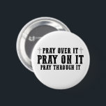 Badge Rond 5 Cm Priez Sur Elle Priez Par-Dessus Priez À Travers El<br><div class="desc">Pray On It Pray Over It Pray Through It Christian Faith</div>
