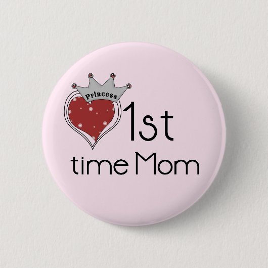 Badge Rond 5 Cm Princess Heart 1st Time Maman Tshirts et cadeaux (Devant)
