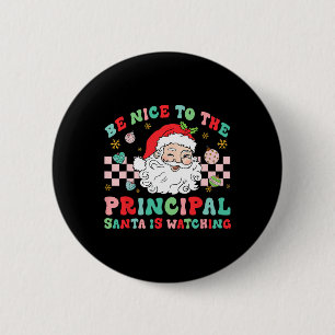 Badge Rond 5 Cm Principal Be Nice Au Principal Père Noël Is Watchi