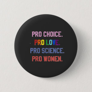 Badge Rond 5 Cm Pro-Choice Pro-Life Pro-Science Pro-Femmes
