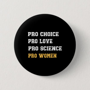 Badge Rond 5 Cm Pro Choice Pro Love Pro Science Pro Feminist