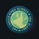 Badge Rond 5 Cm Pro Choice Pro Science Pro Planète Terre<br><div class="desc">Pro Choice Pro Science Pro Planète Terre</div>