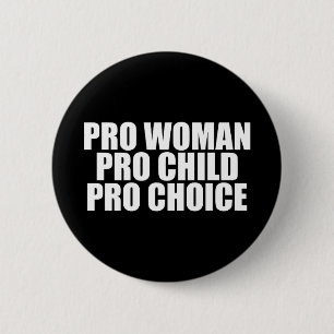 Badge Rond 5 Cm Pro choix de pro enfant de femme pro