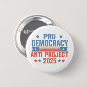 Badge Rond 5 Cm Pro Democracy Anti Project 2025 Trump républicain (Devant & derrière)