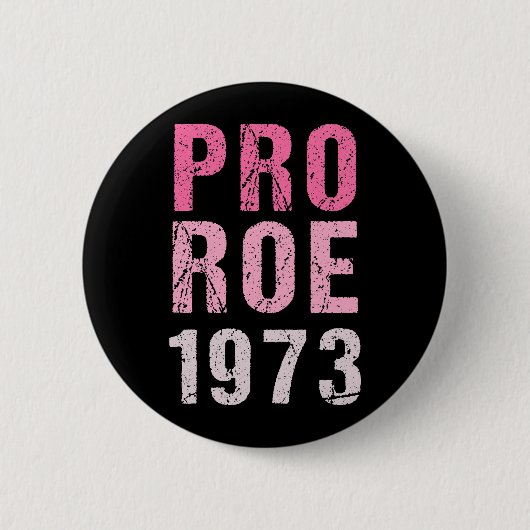 Badge Rond 5 Cm Pro Roe 1973 (Devant)
