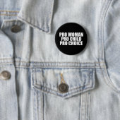 Badge Rond 5 Cm Pro Woman Pro Child Pro Choice (En situation)