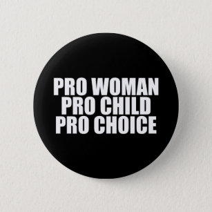 Badge Rond 5 Cm Pro Woman Pro Child Pro Choice
