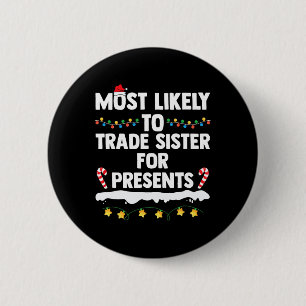 Badge Rond 5 Cm Probablement Échangerait Sa Sœur Contre Des Cadeau