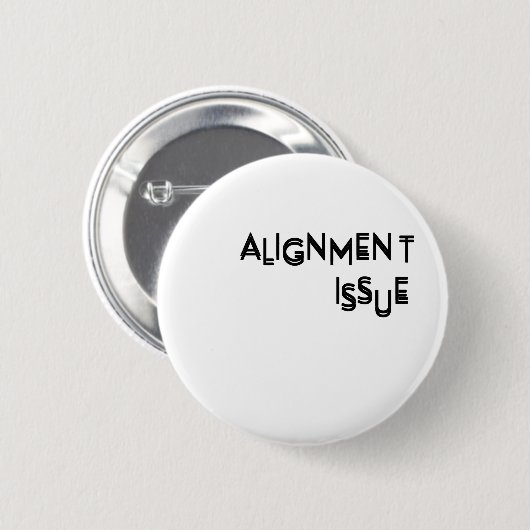 Badge Rond 5 Cm Problème d'alignement Typographie Épinglette (Devant & derrière)