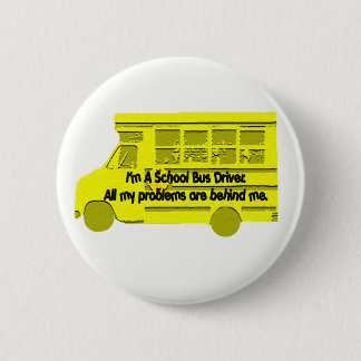 Badge Rond 5 Cm Problèmes de pilote de bus derrière moi