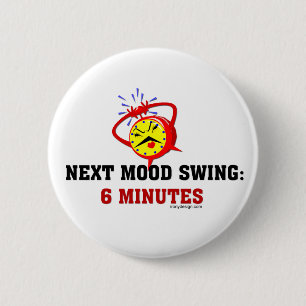 Badge Rond 5 Cm Prochaine Chute d'humeur : 6 minutes