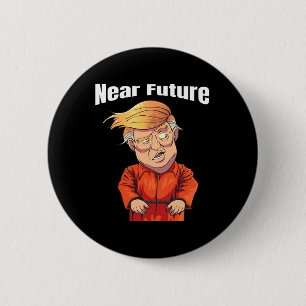 Badge Rond 5 Cm Proche avenir Trump l'enfermer ' combinaison de pr