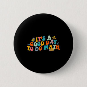 Badge Rond 5 Cm Prof de maths C'est une bonne journée pour faire d