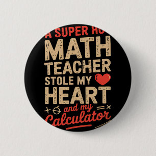 Badge Rond 5 Cm Prof de maths super chaud a volé ma calculatrice V