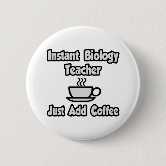 Badge Rond 5 Cm Professeur de Biologie Instantanée... juste ajoute (Devant)