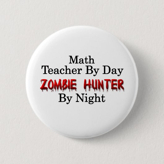 Badge Rond 5 Cm Professeur de maths/chasseur de zombi (Devant)