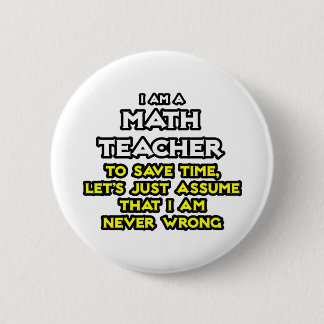 Badge Rond 5 Cm Professeur De Maths...Supposons Que Je Ne Me Tromp