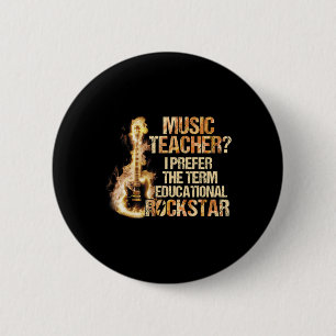 Badge Rond 5 Cm Professeur de Musique Je Préfère Le Terme Educatio