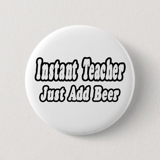 Badge Rond 5 Cm Professeur Instant...Ajouter Bière (Devant)