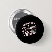 Badge Rond 5 Cm Professional Bourbon Taster Funny Drinking Whiskey (Devant & derrière)