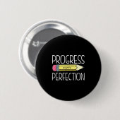 Badge Rond 5 Cm Progrès Sur La Perfection Preppy Enseignant Retour (Devant & derrière)