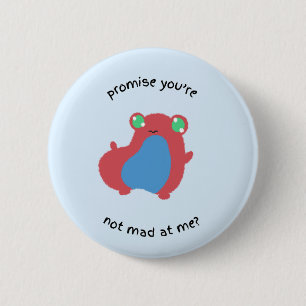 Badge Rond 5 Cm promets-tu de ne pas être en colère contre moi ?